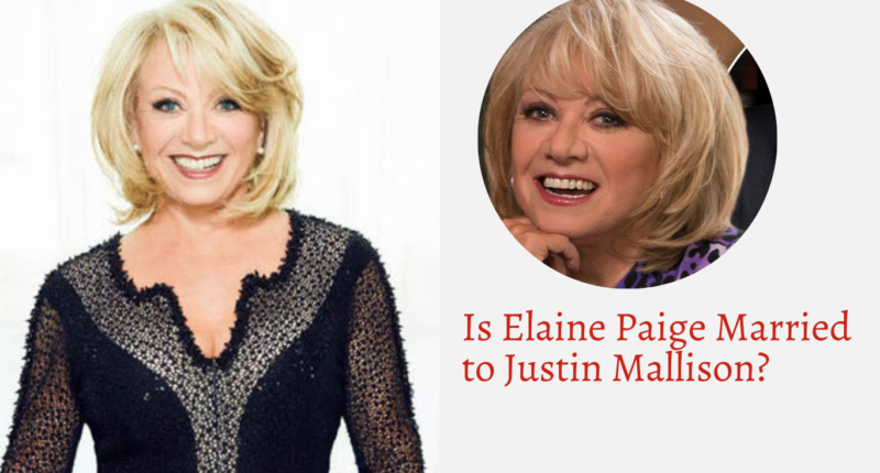 Is Elaine Paige Married to Justin Mallison? Husband and Accident Update