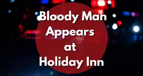 Bloody Man Appears at Holiday Inn 