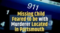 Missing Child Feared to be with Murderer Located in Portsmouth