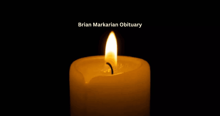 Brian Markarian Obituary & Death: Family Mourns The Loss
