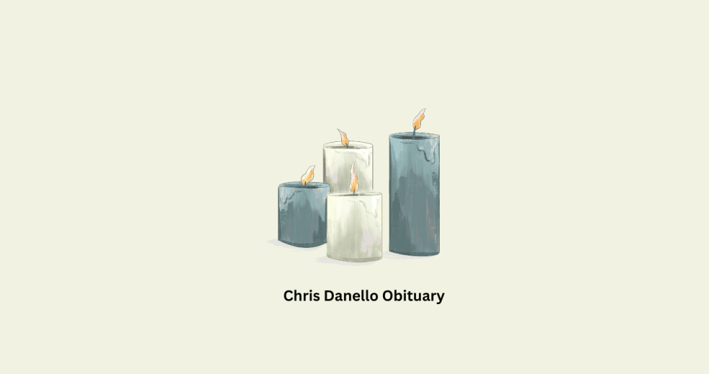 Chris Danello Obituary