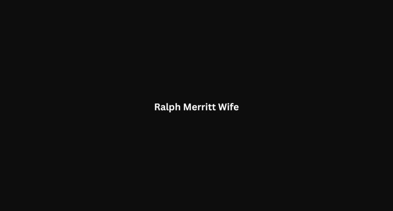Ralph Merritt Wife
