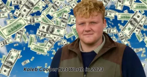 Kaleb Cooper Net Worth – How Does He Earn His Income?