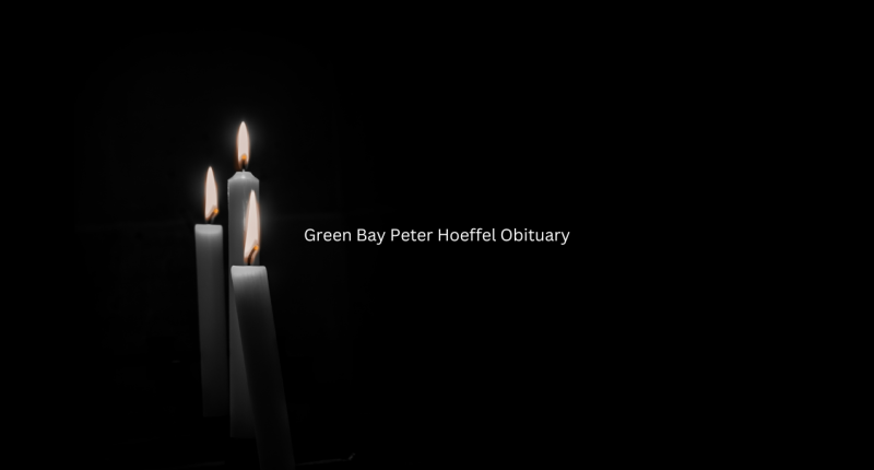 Green Bay Peter Hoeffel Obituary