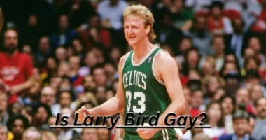 Is Larry Bird Gay? Partner, Net Worth And Awards