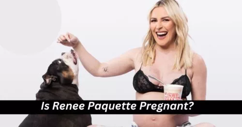 Is Renee Paquette Pregnant? Partner, Children, Career and NetWorth