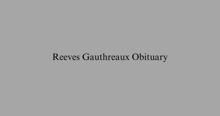 Texas Reeves Gauthreaux Obituary And Death: Family Mourns