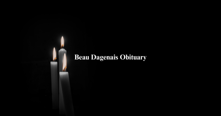 Beau Dagenais Obituary And Death Cause: How Did He Die?