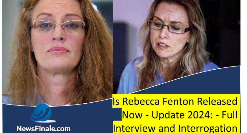 Is Rebecca Fenton Released Now