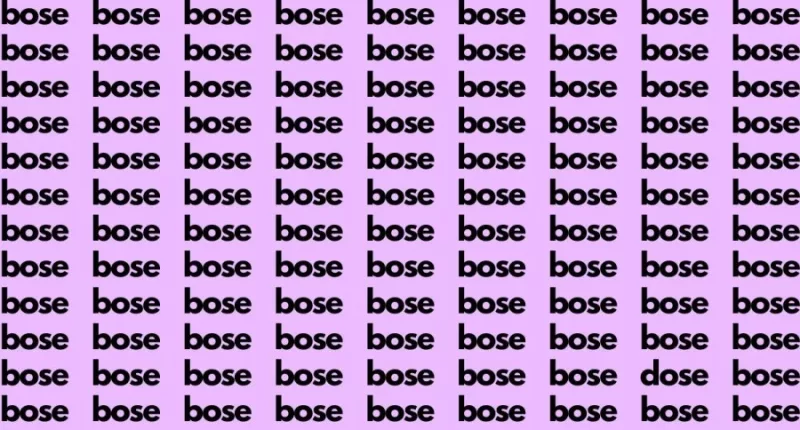 Observation Skills Test: If you have Eagle Eyes find the Word Dose among Bose in 13 Secs