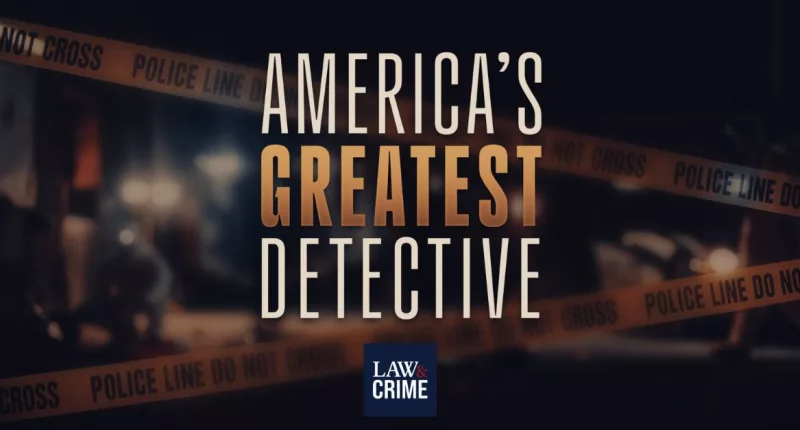 Law&Crime Announces ‘America’s Greatest Detective’ Awards