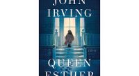 John Irving's 'Queen Esther' returns readers to setting of 'The Cider House Rules'