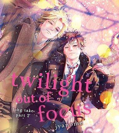 Twilight Out of Focus: Long Take Part 2 Volume 6 Review