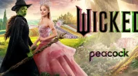 Cynthia Erivo and Ariana Grande’s ‘Wicked’ Hits Peacock: Premiere Date Revealed