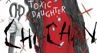 Toxic Daughter Chi-chan Review