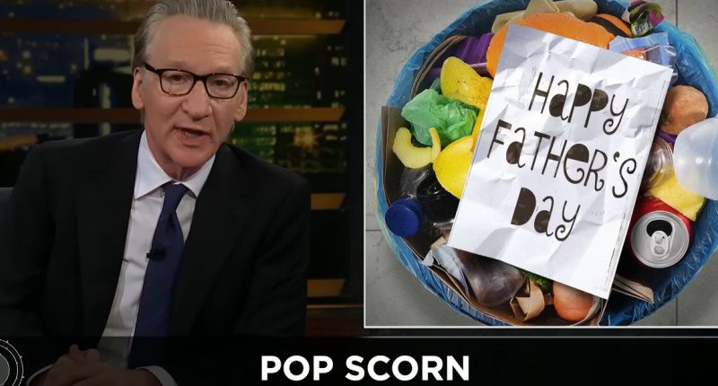 Bill Maher Slams TV Dads and “Performative Pussy-Hood” in Father’s Day Rant on ‘Real Time’: “Can’t the Pendulum Ever Land in the Middle?”