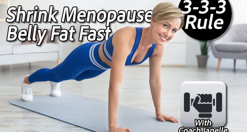 The 3-3-3 Rule That Shrinks Menopause Belly Fat (No Gym Required)