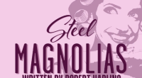 Second Chance Theatre Company presents "Steel Magnolias"