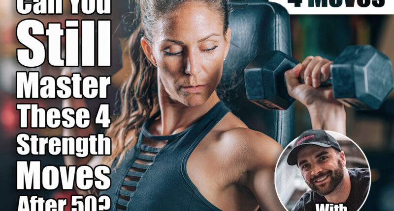 If You Can Do These 4 Moves, You're Stronger Than Most People Over 50
