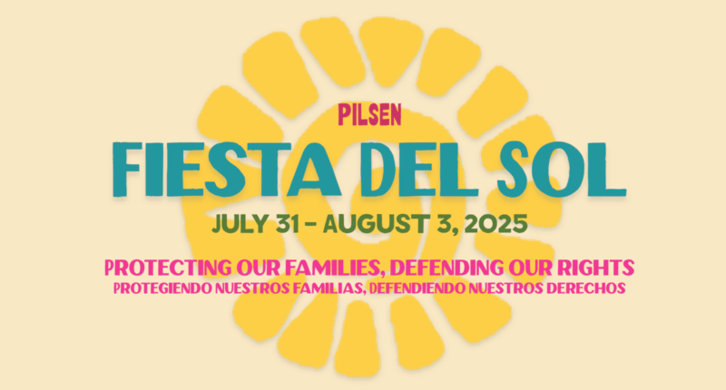 Fiesta del Sol 2025 kicks off 53rd Chicago celebration in Pilsen, presenting theme 'Protecting our Families, Defending our Rights'