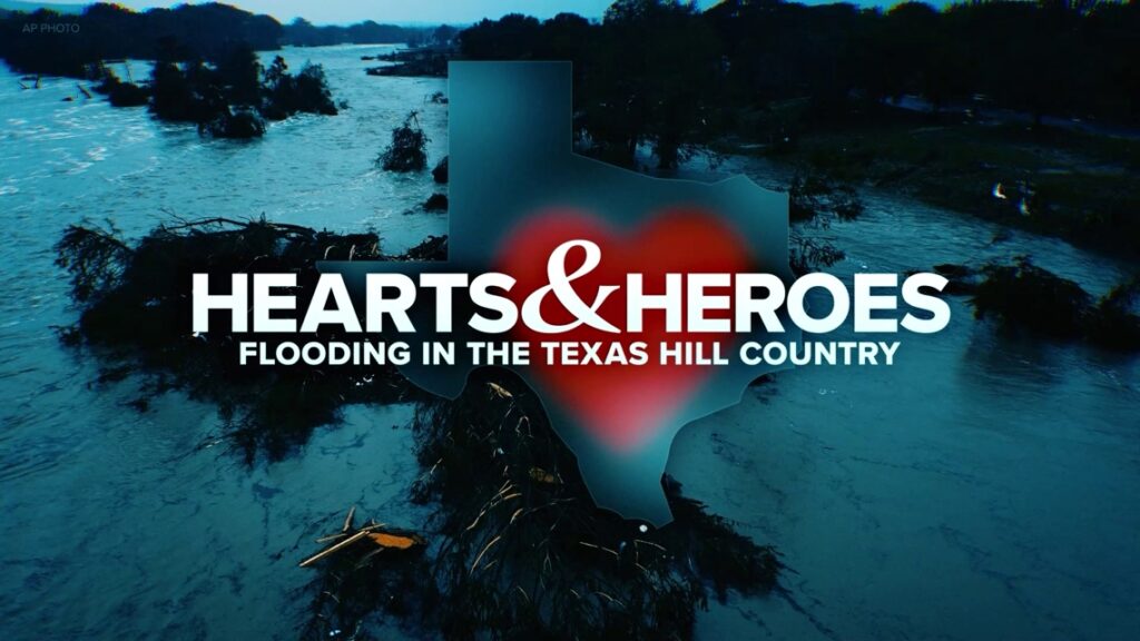 Hearts & Heroes: the story of flooding in the Texas Hill Country