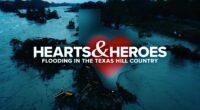 Hearts & Heroes: the story of flooding in the Texas Hill Country