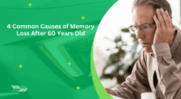 4 Common Causes of Memory Loss After 60 Years Old