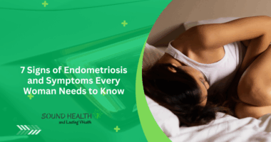 7 Signs of Endometriosis and Symptoms Every Woman Needs to Know