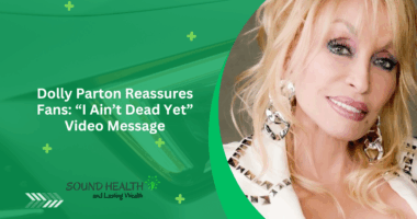 Dolly Parton Reassures Fans: “I Ain’t Dead Yet” Video Message