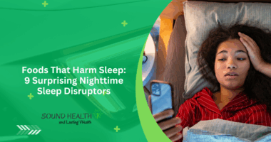 Foods That Harm Sleep: 9 Surprising Nighttime Sleep Disruptors