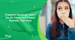 Frequent Burping or Belching? Learn the #1 Cause and Simple Remedy That Help