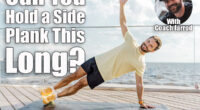 Man Practicing Side Plank Exercise by the Waterfront During a Sunny Day. Over 50? If You Can Hold a Side Plank for This Long, Your Core Is Ahead of Most. Cover