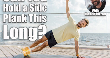 Man Practicing Side Plank Exercise by the Waterfront During a Sunny Day. Over 50? If You Can Hold a Side Plank for This Long, Your Core Is Ahead of Most. Cover
