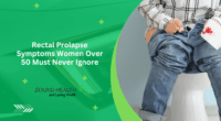 Rectal Prolapse Symptoms Women Over 50 Must Never Ignore