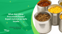 What Are Ultra-Processed Foods? Expert Advice on Safe Intake