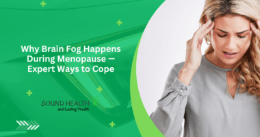 Why Brain Fog Happens During Menopause — Expert Ways to Cope