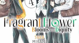 The Fragrant Flower Blooms with Dignity Volumes 4 and 5 Review