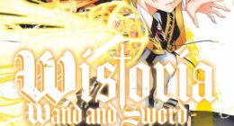Wistoria: Wand and Sword Volume 9 Review