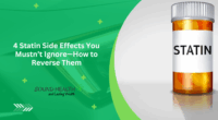 4 Statin Side Effects You Mustn’t Ignore—How to Reverse Them