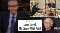 Bill Maher hits back at Larry David Trump spoof op-ed My Dinner with Adolf