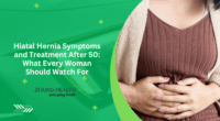 Hiatal Hernia Symptoms and Treatment After 50: What Every Woman Should Watch For