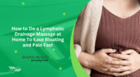 How to Do a Lymphatic Drainage Massage at Home To Ease Bloating and Pain Fast