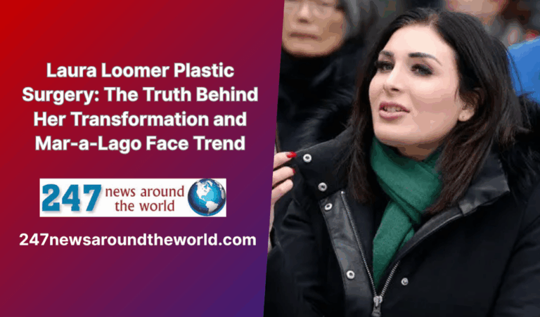 Laura Loomer’s Dramatic Transformation: Unveiling the Mar-a-Lago Face Plastic Surgery Trend