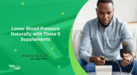 Lower Blood Pressure Naturally with These 5 Supplements