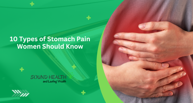 10 Types of Stomach Pain Women Should Know