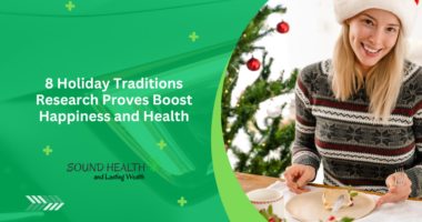 8 Holiday Traditions Research Proves Boost Happiness and Health