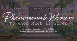 Community Choir: Spectra Choir presents "Phenomenal Women: To Whom Much is Given" concert
