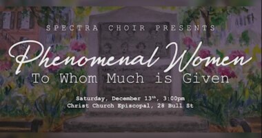 Community Choir: Spectra Choir presents "Phenomenal Women: To Whom Much is Given" concert