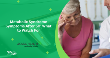 Metabolic Syndrome Symptoms After 50: What to Watch For
