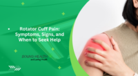 Rotator Cuff Pain: Symptoms, Signs, and When to Seek Help